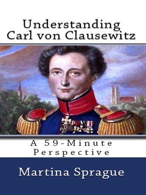 cover image of Understanding Carl von Clausewitz